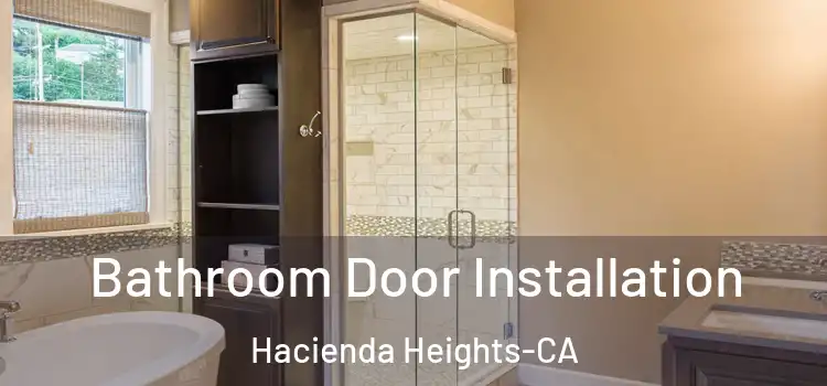  Bathroom Door Installation Hacienda Heights-CA